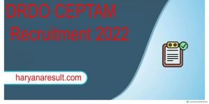 DRDO CEPTAM Recruitment 2022 Notification and Apply Online