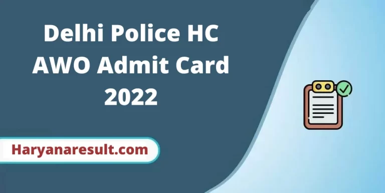 Delhi Police HC AWO Admit Card 2022